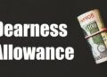 Central Government Enhances Rate of DA to Calculate Gratuity, Cash Payment of Retired Employees in Lieu of Leave